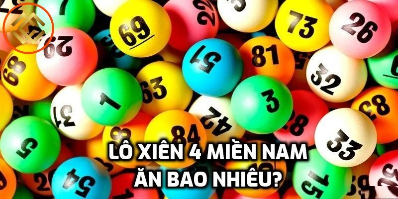 Miền Nam lô xiên 4 ăn bao nhiêu?